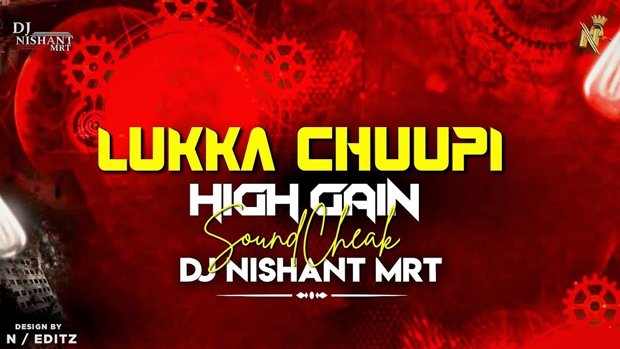 LUKKA CHUUPI || HIGH GAIN SOUNDCHECK MIX || DJ NISHANT MEERUT X DJ AYAN SHAH KHATAULI 