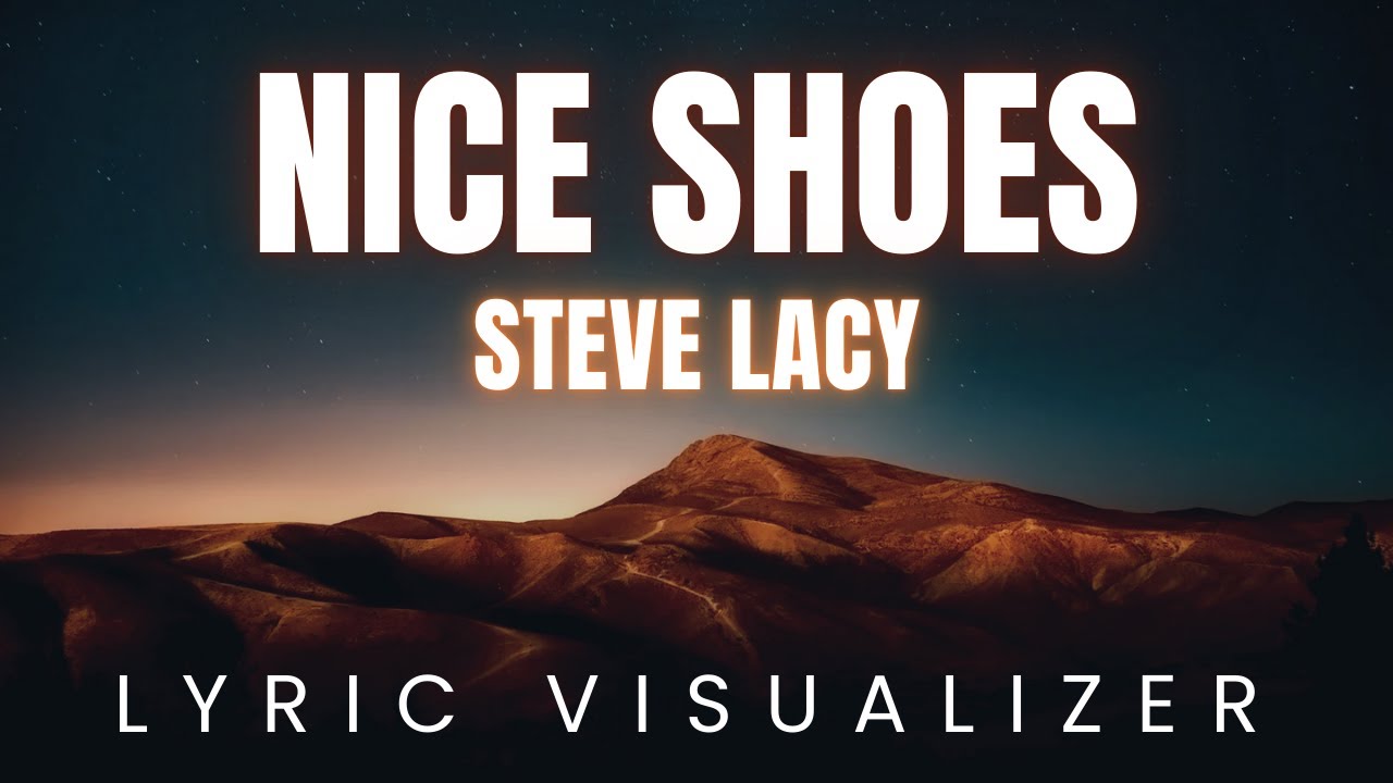 Steve Lacy - Nice Shoes | LYRIC VISUALIZER