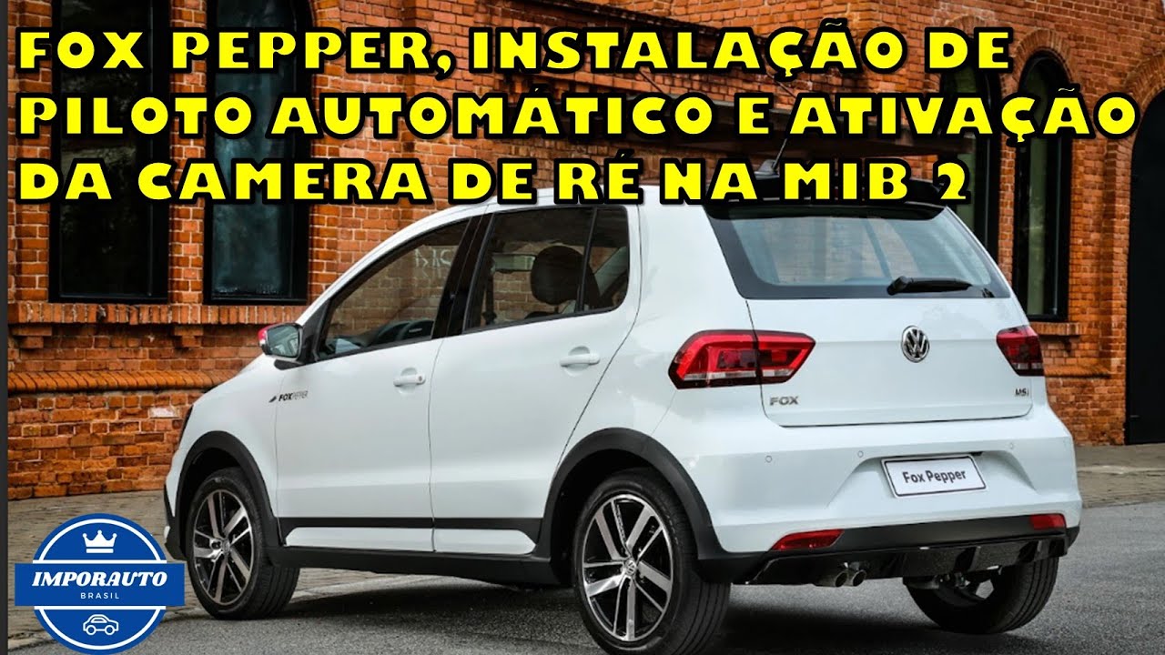 FOX PEPPER, INSTALA&Ccedil;&Atilde;O DE PILOTO AUTOM&Aacute;TICO E ATIVA&Ccedil;&Atilde;O DA CAMERA DE R&Eacute; NA MIB 2