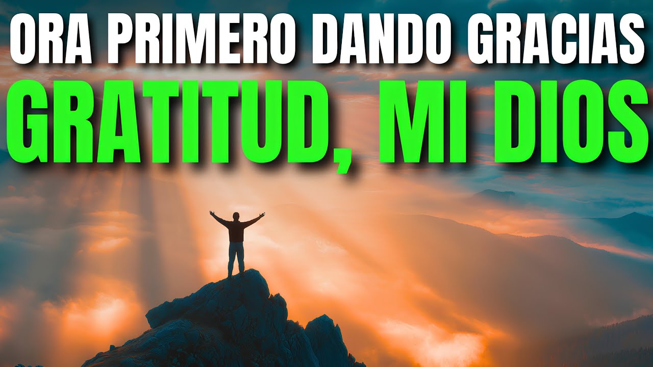 Oracion de la Mañana: Dios, Gracias por un Día más | Gratitud Jesús por mi Vida | Guía mi Día Señor