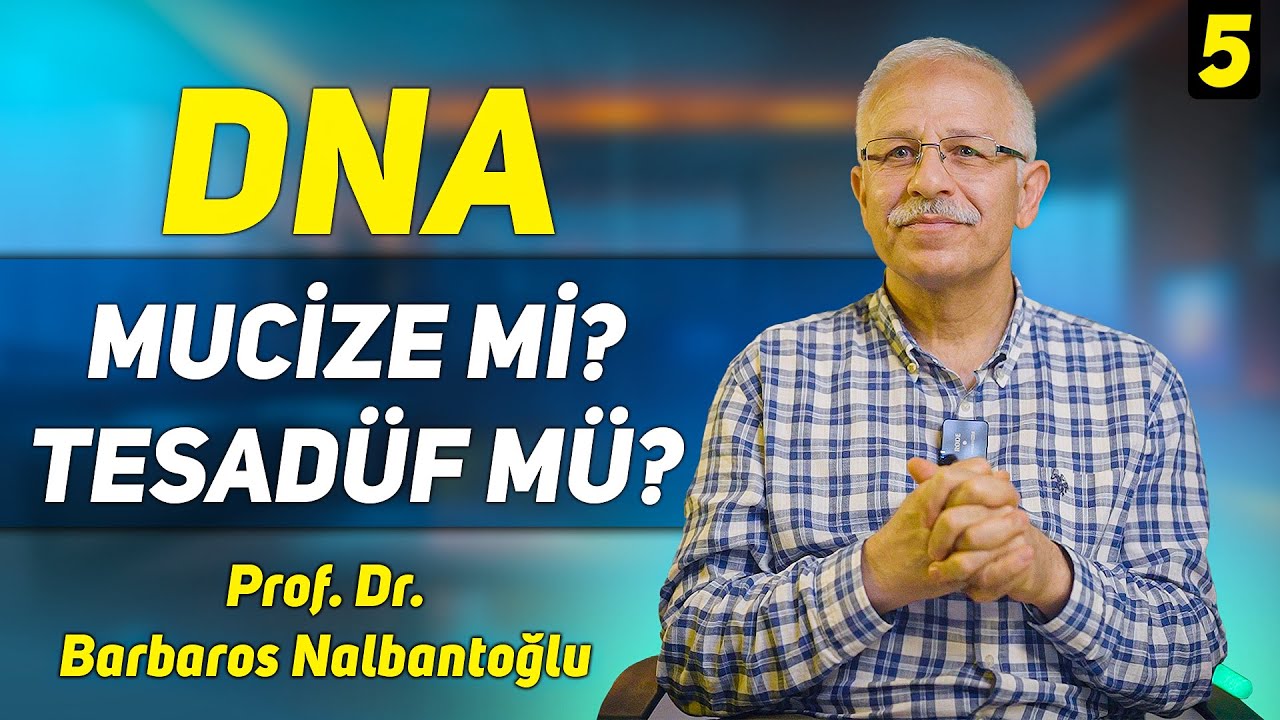 DNA Mucize mi? Tesadüf mü? Prof. Dr. Barbaros Nalbantoğlu - My Rahle