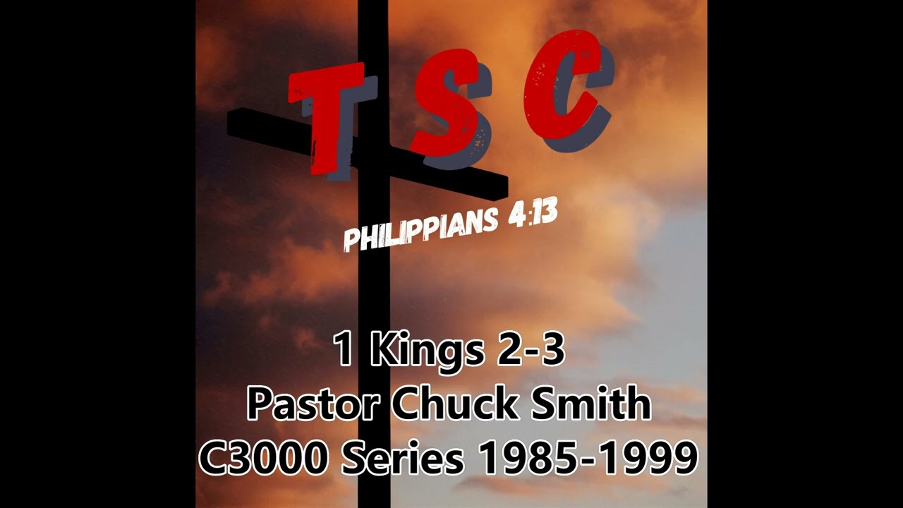 002 1 Kings 2-3 | Pastor Chuck Smith | 1985-1999 C3000 Series