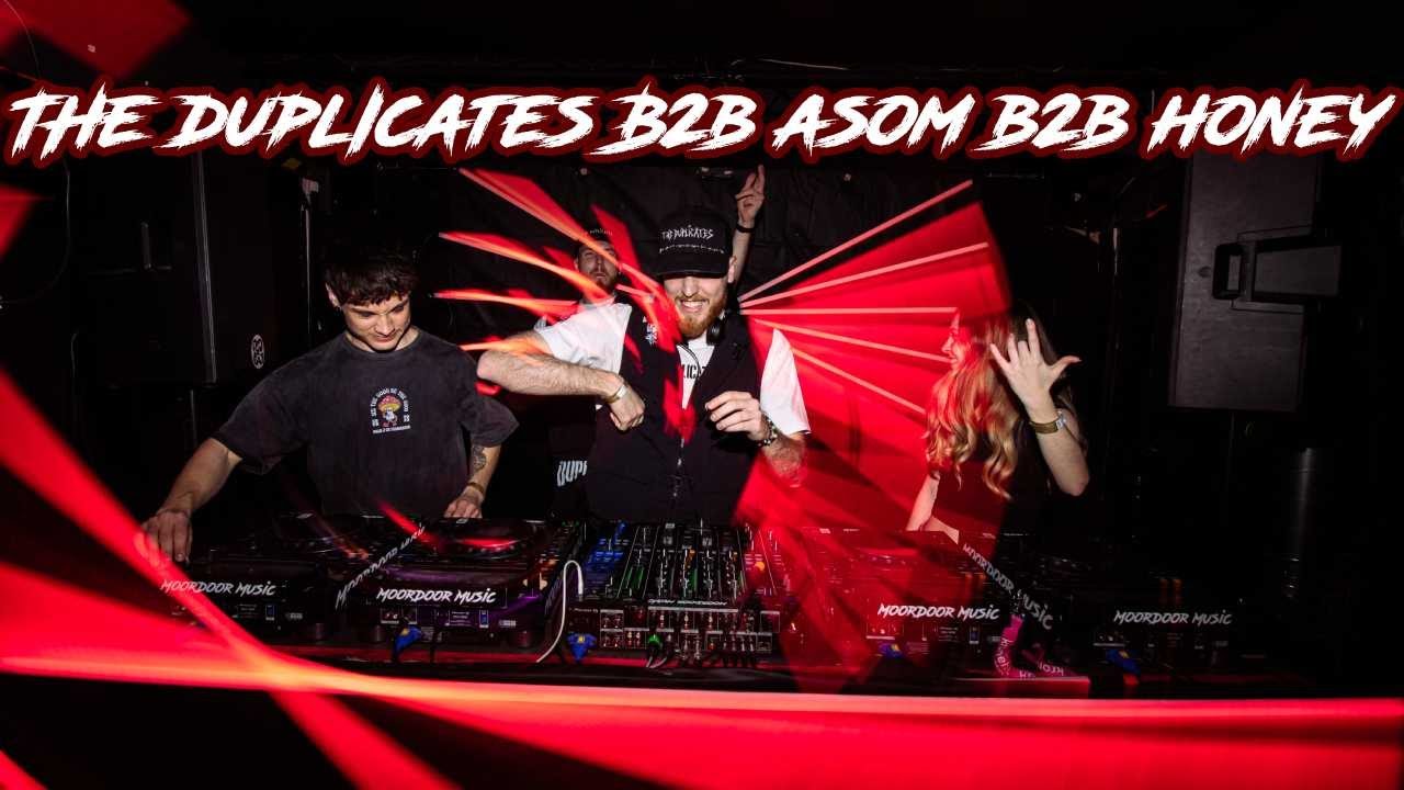 THE DUPLICATES B2B ASOM B2B HONEY | MOORDOOR | LAST STORM