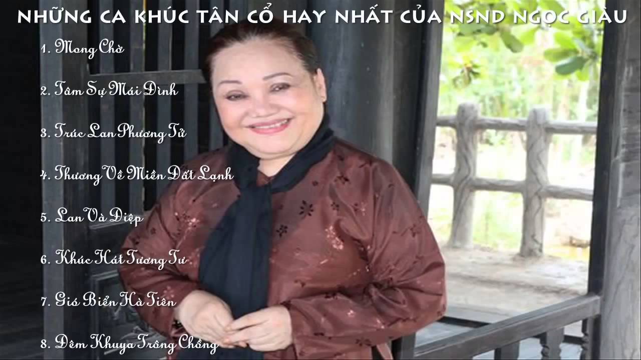 Những Ca Kh&uacute;c T&acirc;n Cổ Hay Nhất Của NSND Ngọc Gi&agrave;u
