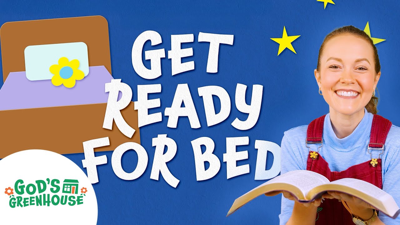 Get Ready for Bed 😴 | Christian Bedtime Songs and Stories for Toddlers