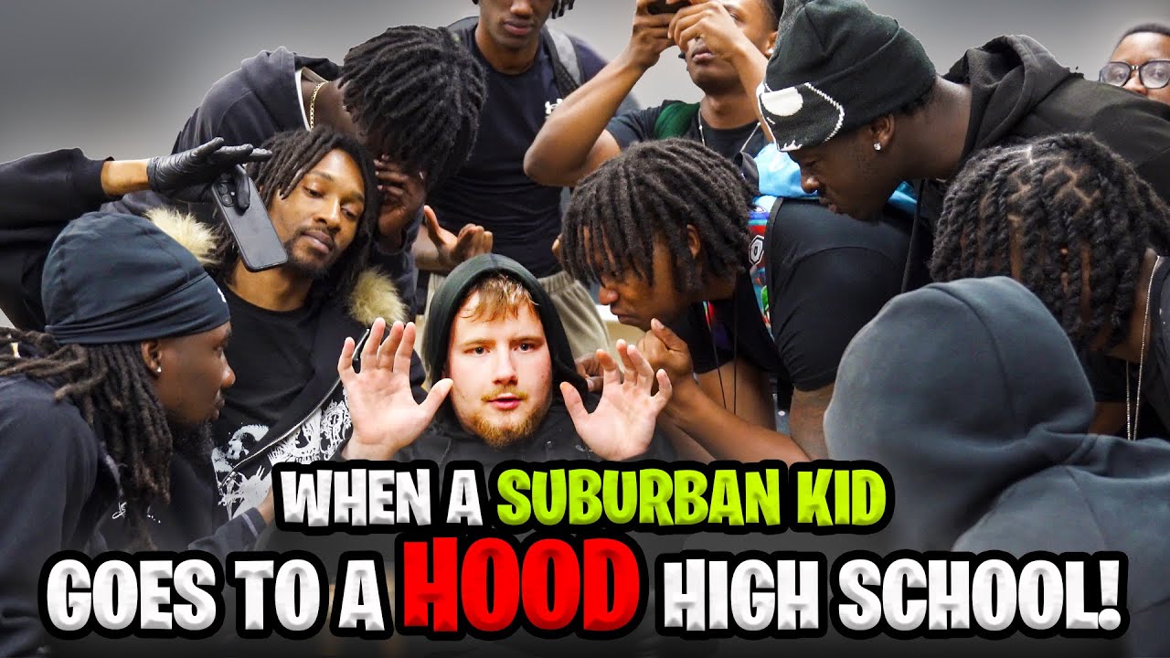 WHEN A SUBURBAN KID GOES TO A HOOD HIGH SCHOOL!