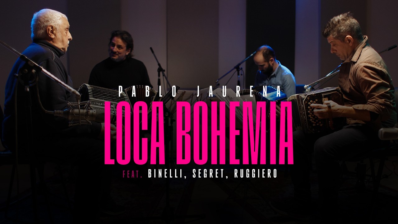 LOCA BOHEMIA | Pablo Jaurena feat. Daniel Binelli, Santiago Segret, Daniel Ruggiero
