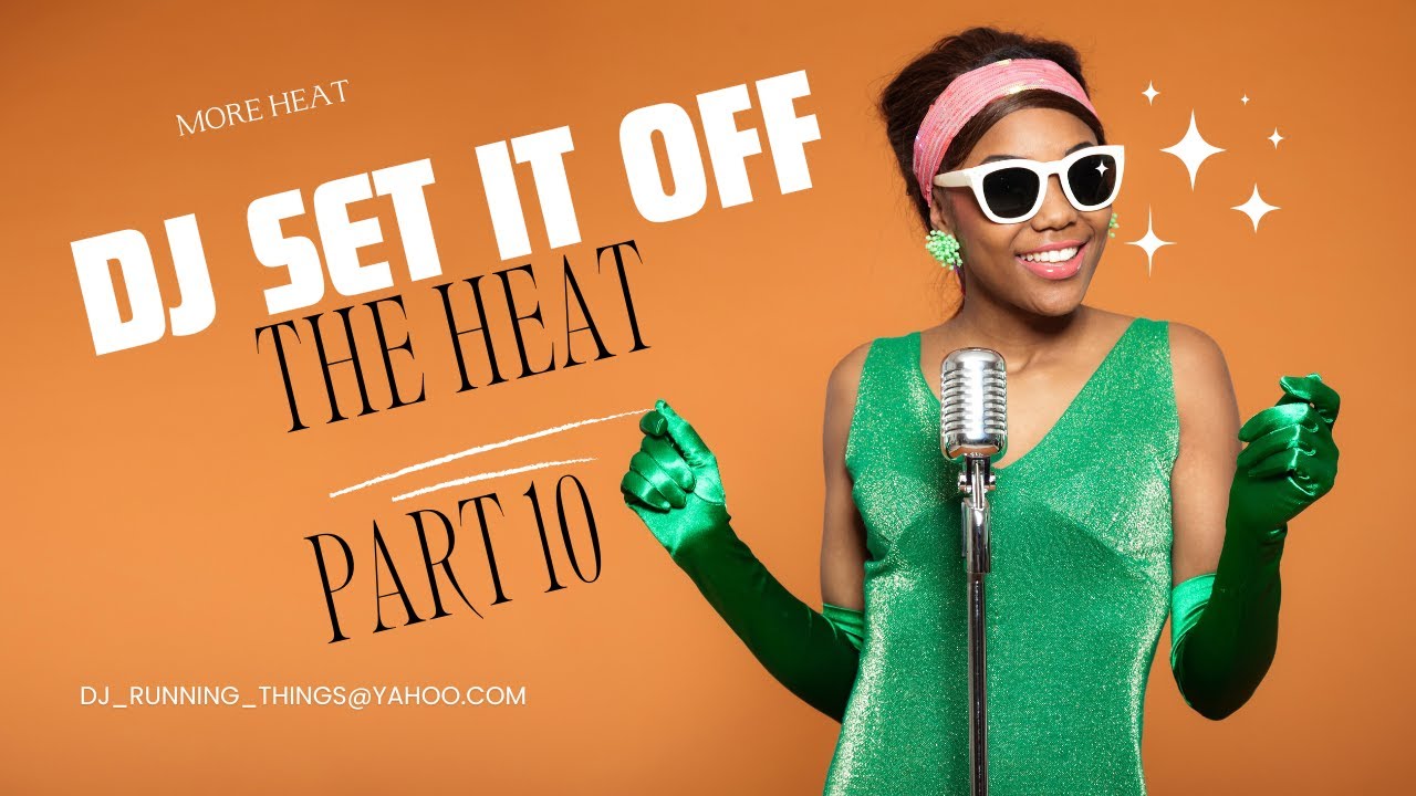 Dj Set It Off :  The Heat Part 10  (ThrowBack RNB  Edition) More Heat
