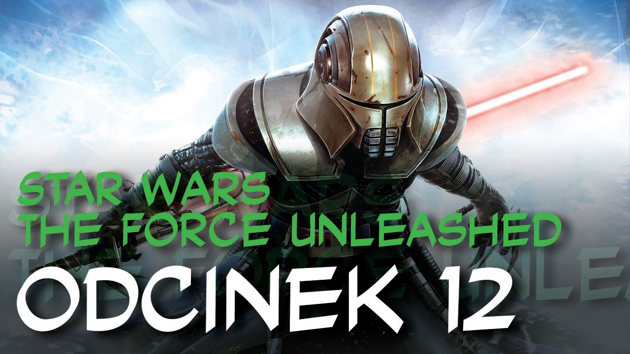 Zagrajmy w Star Wars The Force Unleashed odc.12 