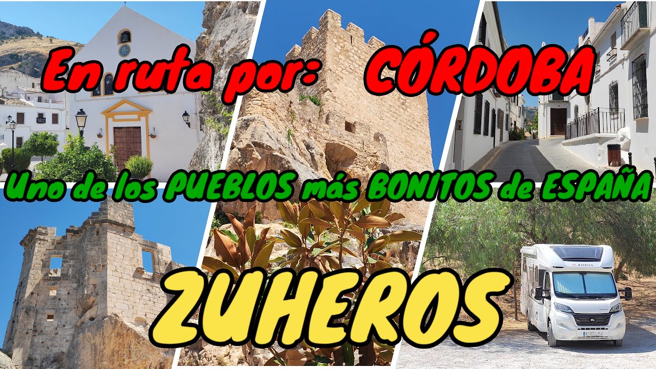 ZUHEROS. En Autocaravana por Córdoba. En la Subbética Cordobesa. Entre los Pueblos Bonitos de España