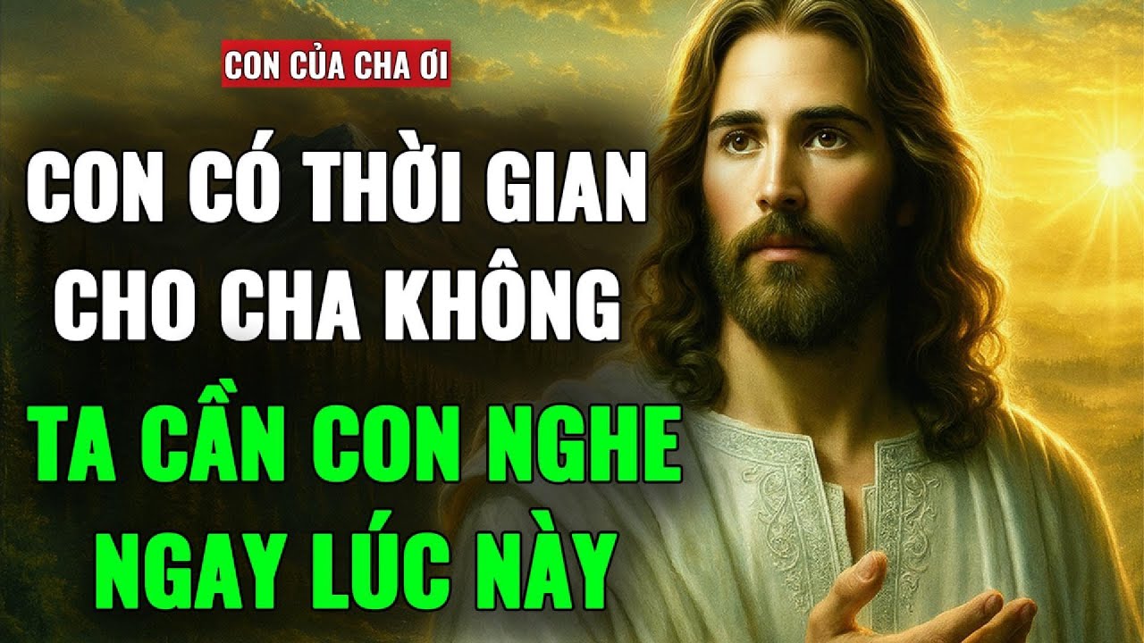 🔴 CON YÊU DẤU, THÔNG ĐIỆP NÀY CẦN PHẢI ĐẾN VỚI CON THẬT NHANH CHÓNG - ĐỪNG BỎ LỠ
