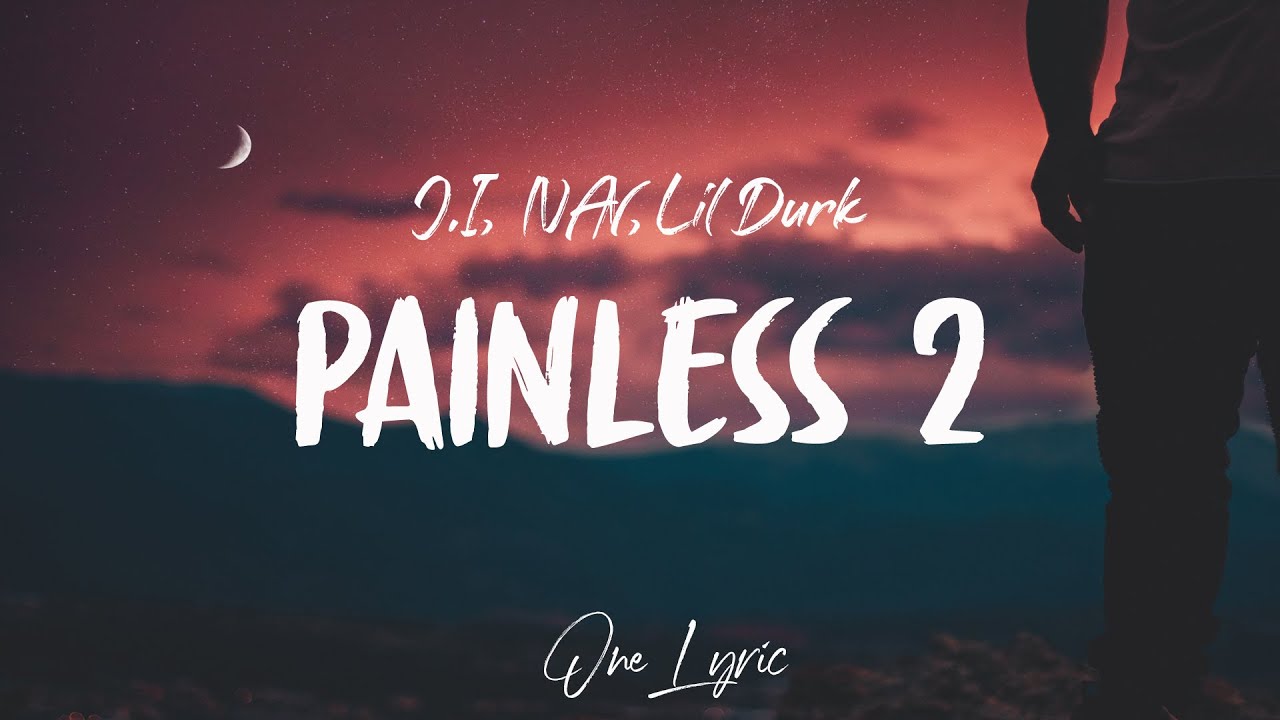 J.I - Painless 2 (Lyrics) ft. NAV, Lil Durk | One Lyric