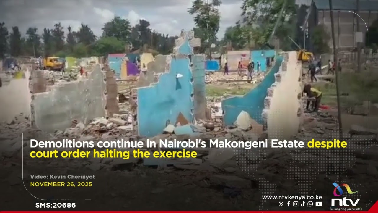 Demolitions continue in Nairobi's Makongeni Estate despite court order halting the exercise