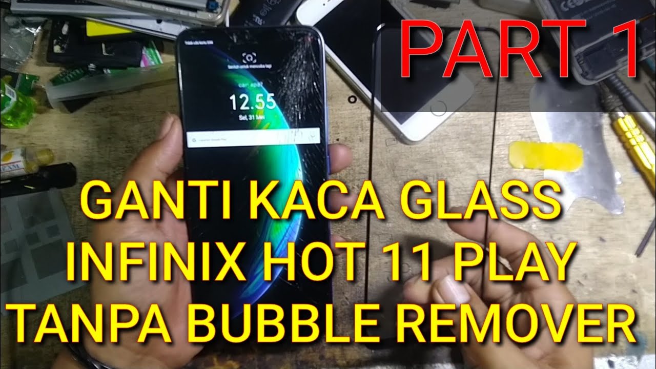 GANTI KACA LCD/GLASS INFINIX HOT 11 PLAY// ANTI GAGAL!!PART 1