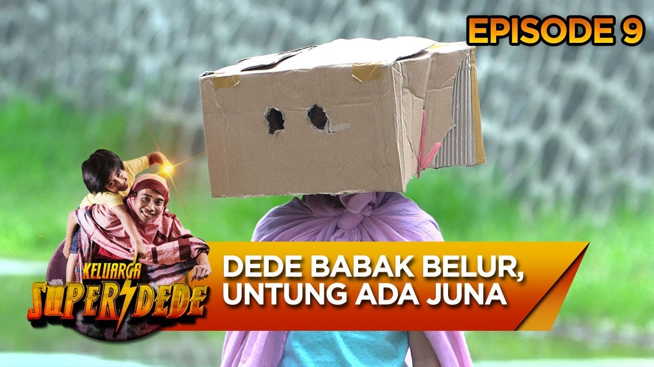 Dede Babak Belur, Untung Ada Juna - Keluarga Super Dede Eps 9