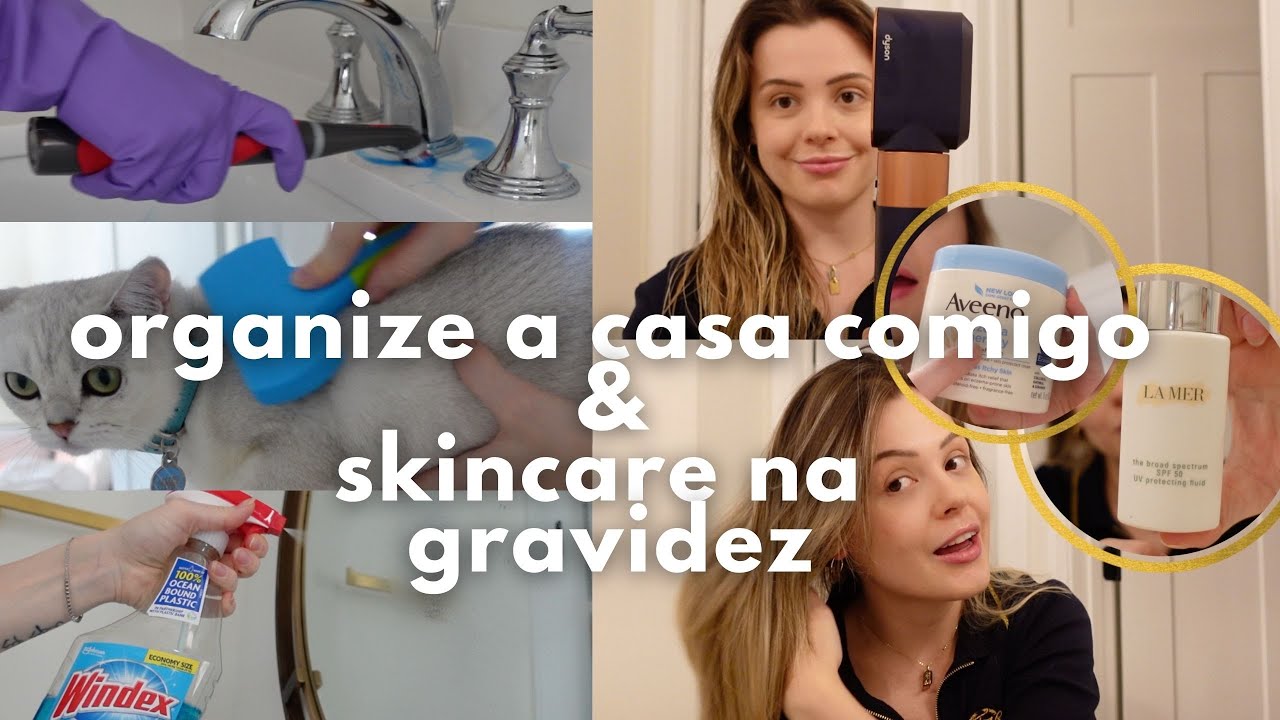 MEUS CUIDADOS COM A PELE NA GRAVIDEZ E COMO EU MANTENHO MINHA CASA SEMPRE LIMPA E ORGANIZADA!