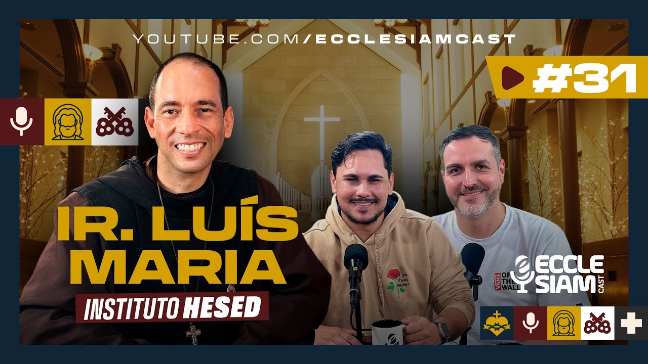 INSTITUTO HESED | IRMÃO LUÍS MARIA #ECCLESIAMCAST