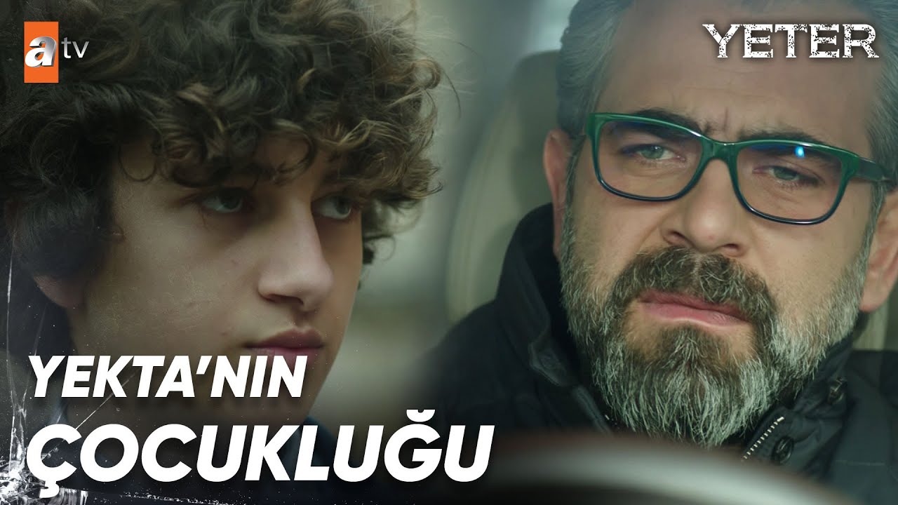 Yekta'nın çocukluk travması - Yeter Arşiv Sahneleri🎬