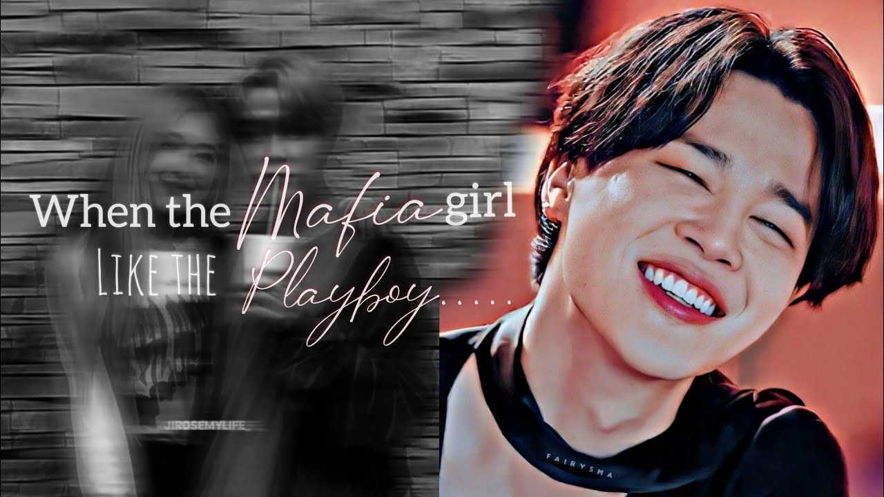 When mafia girl liked the Playboy....[Jirose FF] ft.Jennie & suga
