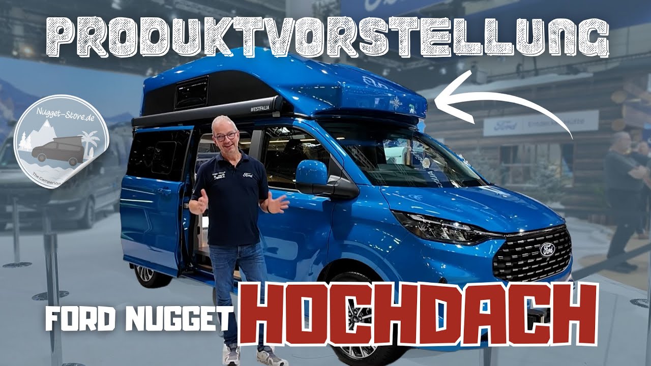 Produktvorstellung: Der neue Ford Nugget mit Hochdach