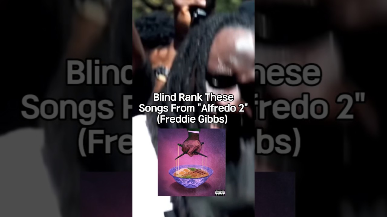 Blind Rank These Songs From Alfredo 2 | #rap #freddiegibbs #blindranking @lennonoogway