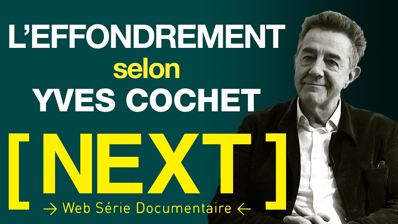🔥🌏  L' #effondrement en cours 🔥🌏   par Yves Cochet, Ministre & #Collapsologue_NEXT-Series'-S01E05