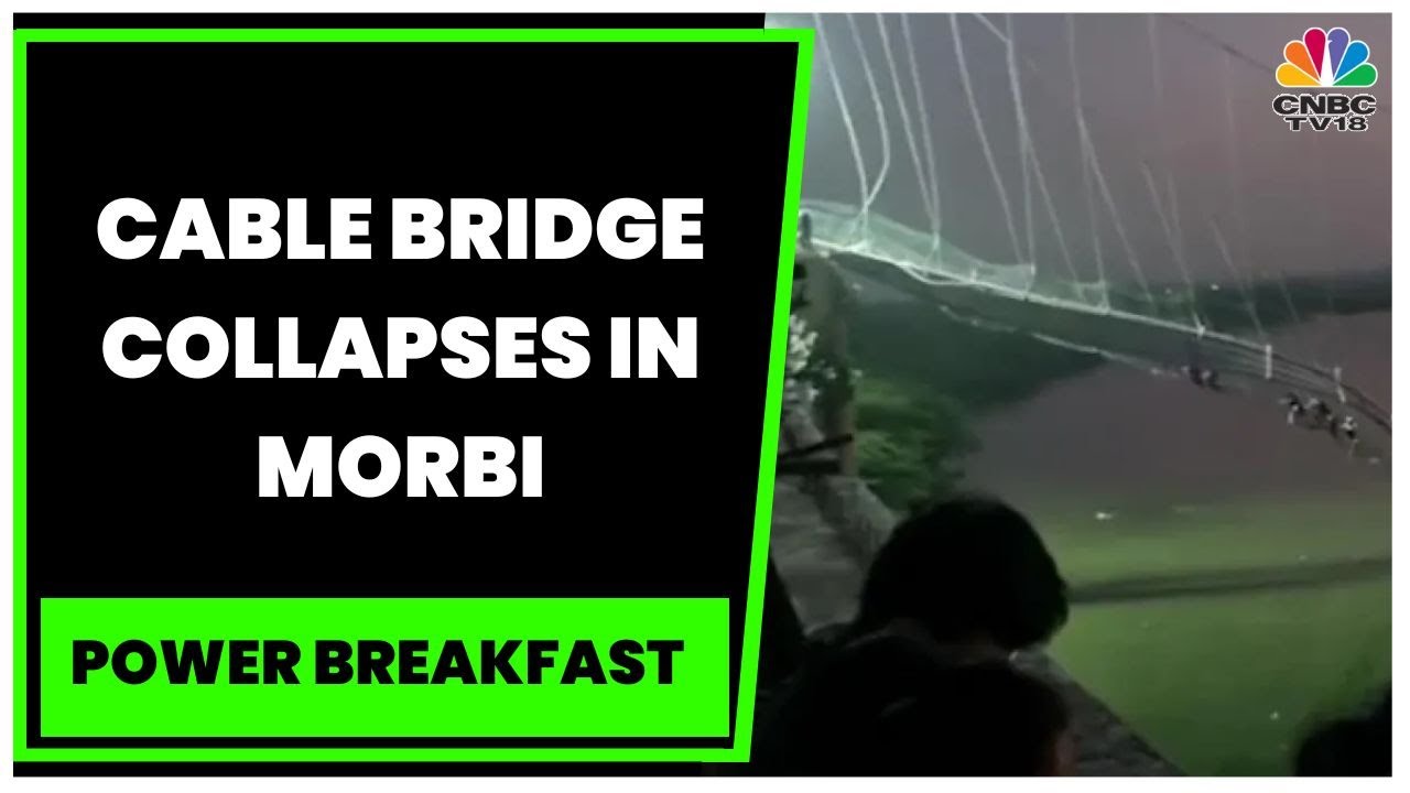 Cable Bridge Collapses In Gujarat's Morbi, 141 Dead, Several Missing | Power Breakfast | CNBC-TV18