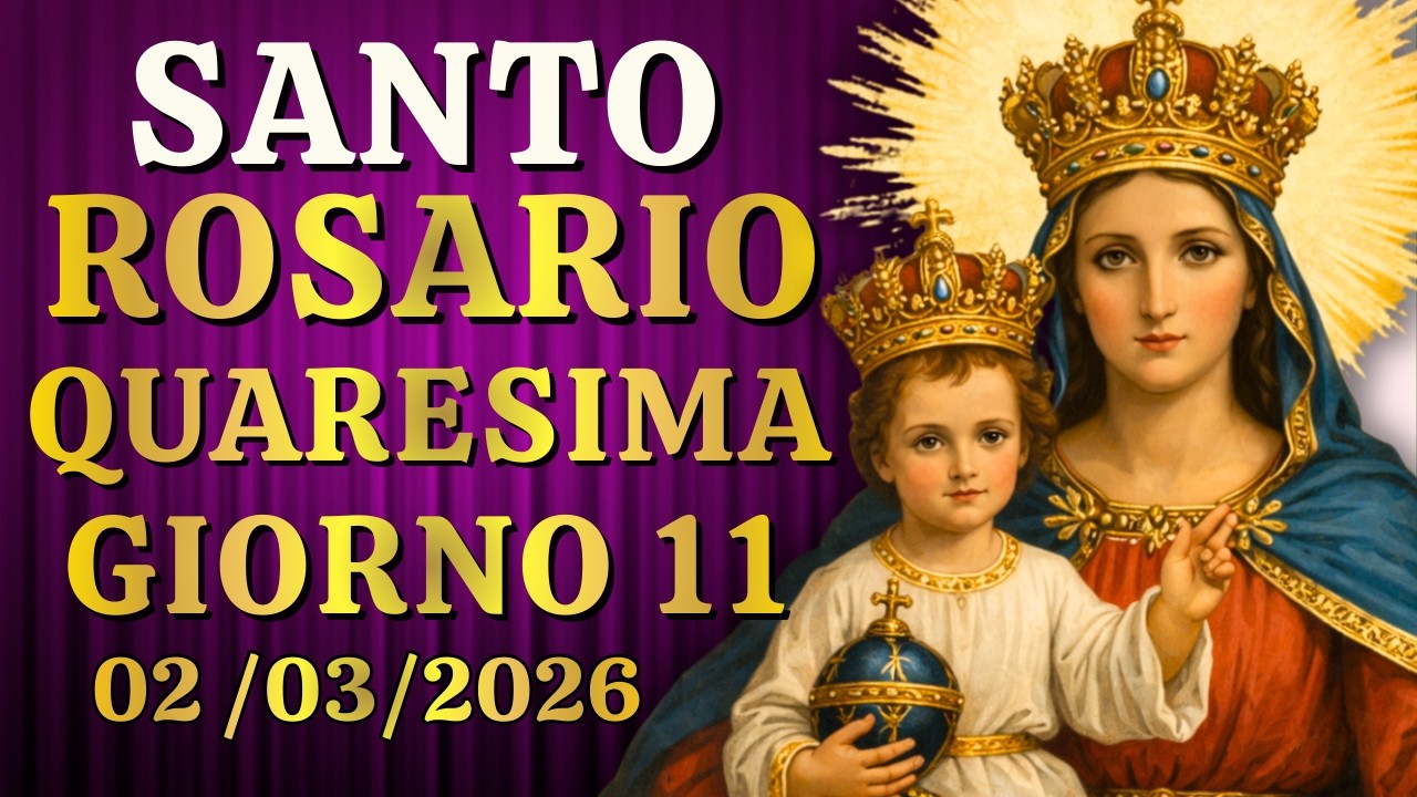 il Santo Rosario di oggi lunedì 02.03 11 giorno di Quaresima Misteri Gaudiosi