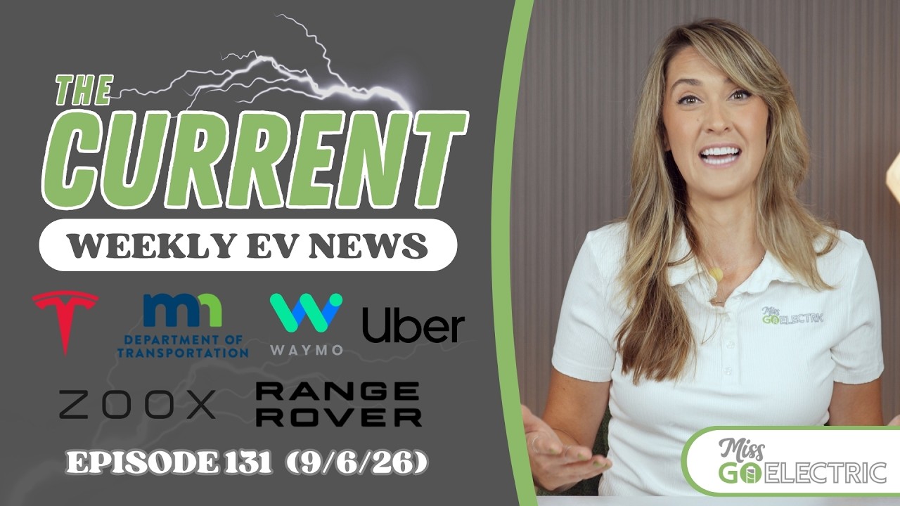 The Current: Еженедельные новости об электромобилях, эп. № 131, 6 сент. 2026 г.