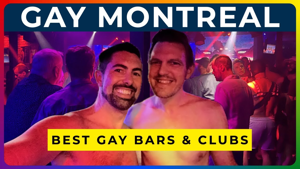 MONTREAL GAY NIGHTLIFE - Best Gay Bars, Clubs, and Events in MTL