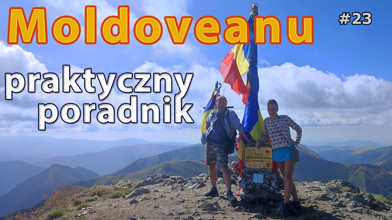 #23 | Moldoveanu | Praktyczny poradnik | Rumunia