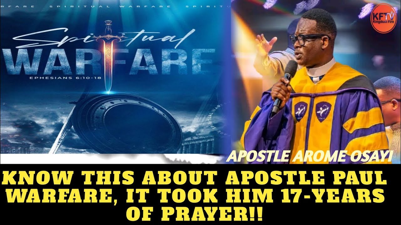 KNOW THIS ABOUT APOSTLE PAUL’S WARFARE | 17 YEARS OF PRAYER REVEALED/Apostle Arome Osayi!!