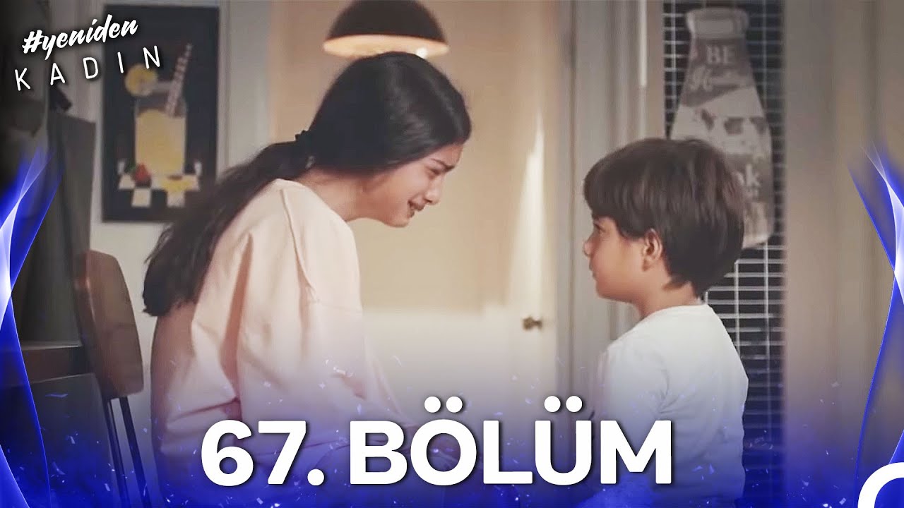 #YENİDEN Kadın 67. Bölüm
