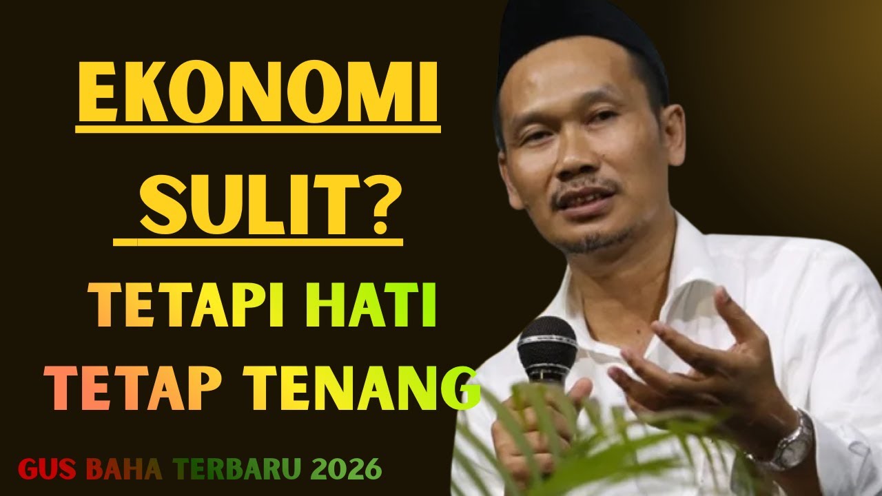 Gus Baha - EKONOMI SULIT TETAPI HATI TETAP TENANG#nasihatgusbaha