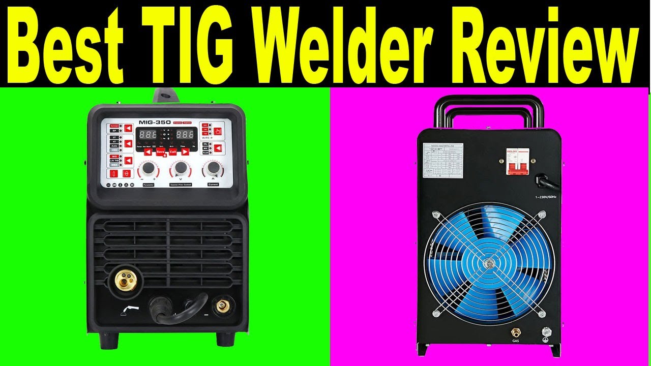 Top 5 Best TIG Welder 2020 | The Best Welding Machine