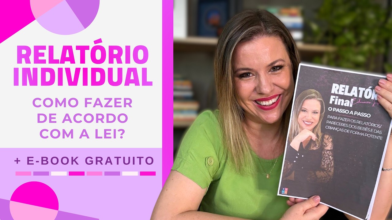RELAT&Oacute;RIO INDIVIDUAL NA EDUCA&Ccedil;&Atilde;O INFANTIL PASSO A PASSO DE ACORDO COM A LEGISLA&Ccedil;&Atilde;O