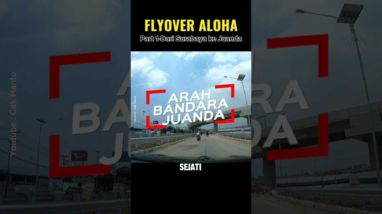Part 1 - Flyover aloha sidoarjo dari surabaya ke juanda #cakhanto #flyoveraloha #shorts