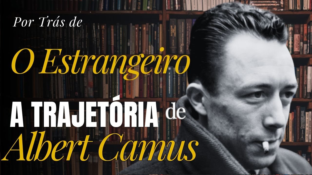 Albert Camus antes de O Estrangeiro | Por Tr&aacute;s do Livro