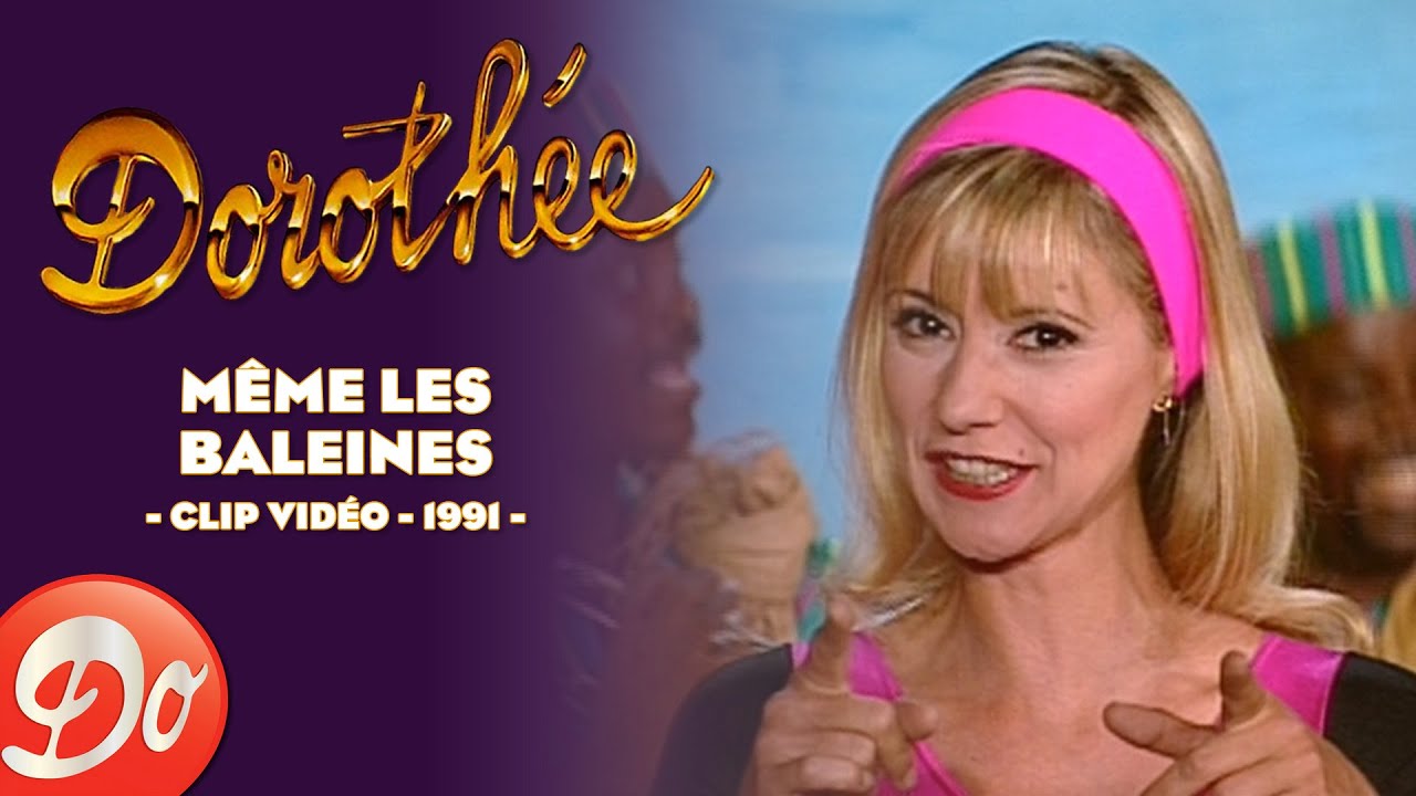 Dorothée - Même les baleines | CLIP OFFICIEL - 1991