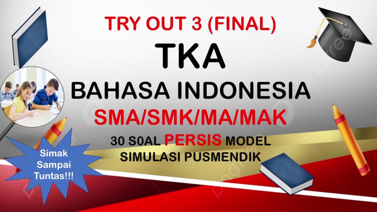 TRY OUT 3  FINAL TKA BAHASA INDONESIA SMA/SMK PERSIS SIMULASI PUSMENDIK