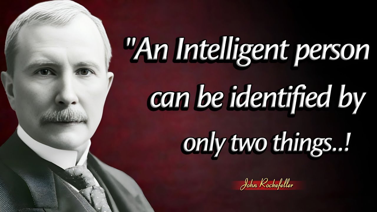 Two Ways To Recognize An Intelligent Person | John D Rockefeller Quotes For Success And Motivation 