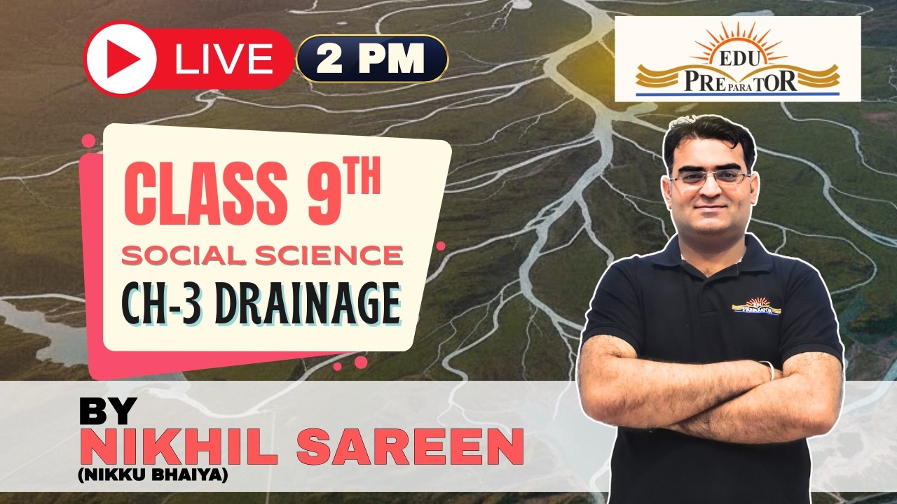 2 PM | YouTube Live | Class 9 |  Social Science  CH - DRAINAGE by Nikhil Sareen