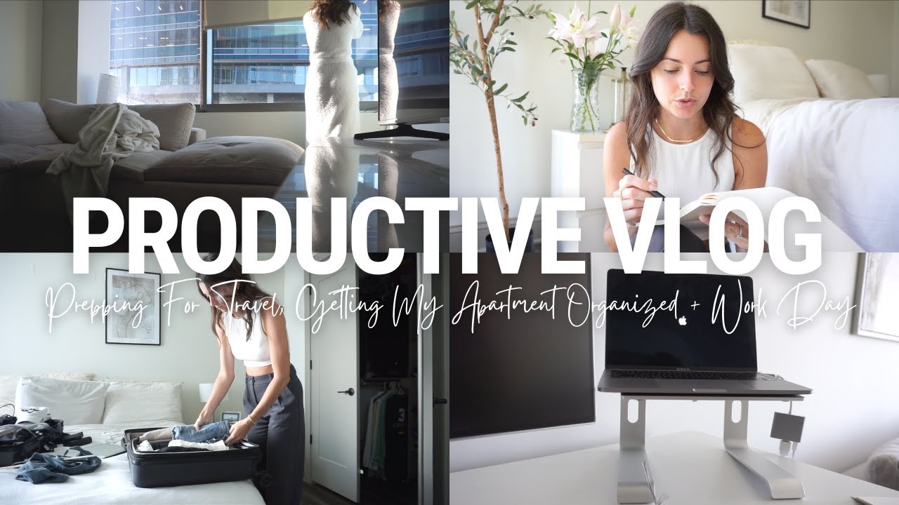 PRODUCTIVE DAY IN MY LIFE | Prepping For Travel, Filming, Getting My Apartment Organized + Work Day