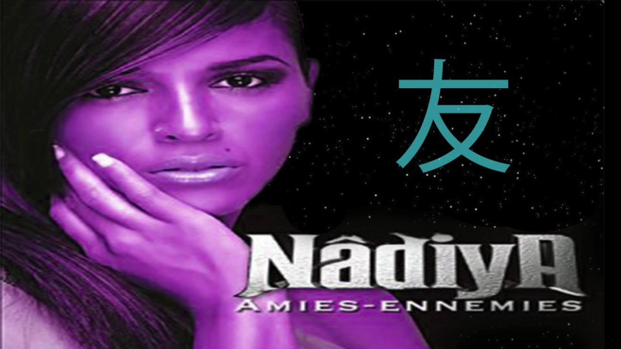 N&acirc;diya - Amies-Ennemies (ｓｌｏｗ　ｅｄｉｔ)