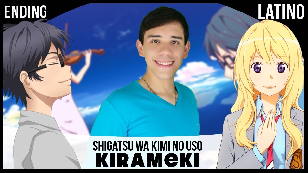 Shigatsu wa Kimi no Uso (Your Lie in April) Ending | Kirameki | Cover Español Latino | David Delgado