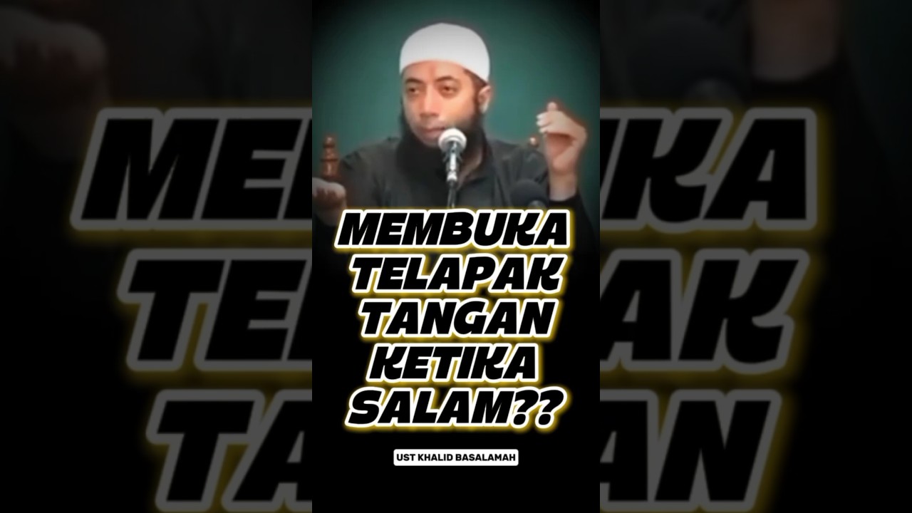 🔥MEMBUKA TELAPAK TANGAN KETIKA SALAM⁉️ Ust Khalid Basalamah ✅ #manhajsalaf
