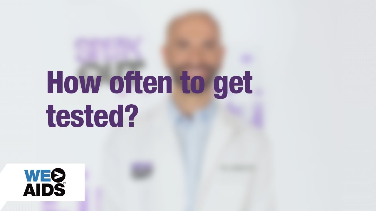 #AskTheHIVDoc: How Often To Get Tested?