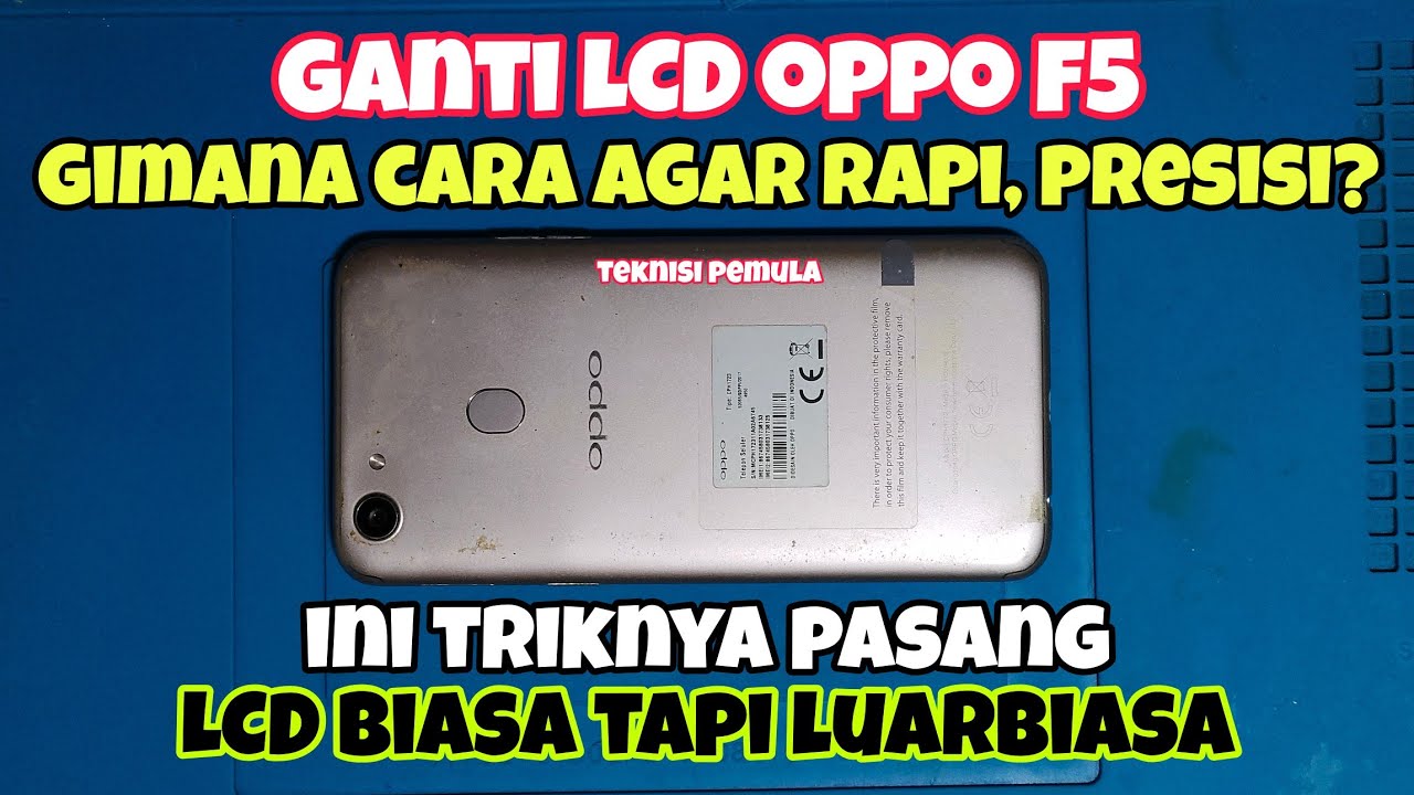 Trik Cara Ganti LCD Oppo F5