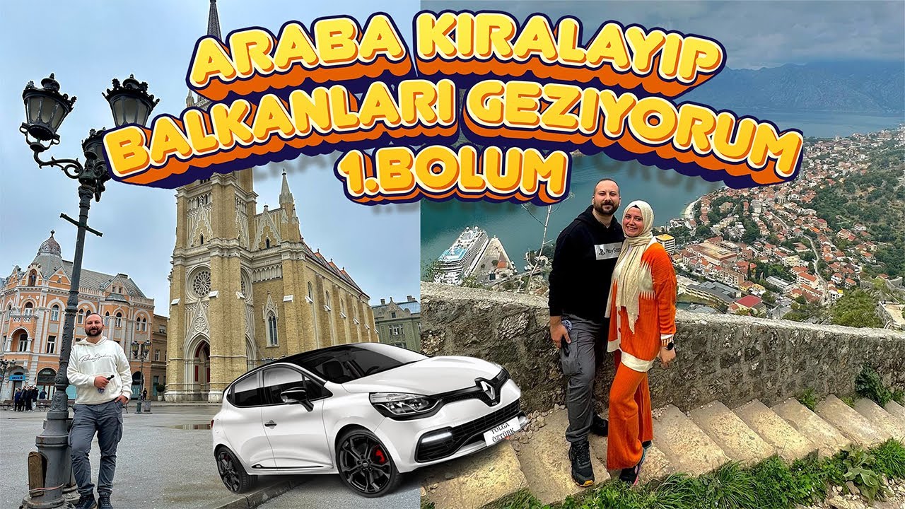 Balkanlarda Araç Kiralama Hakkında Bilgiler | Balkanlar Turu - Karadağ Kotor  ~22