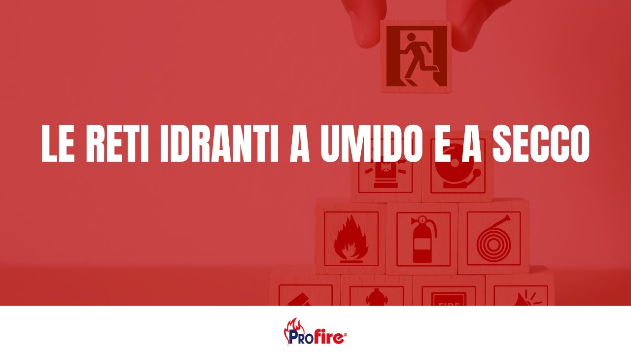LE RETI IDRANTI A UMIDO E A SECCO